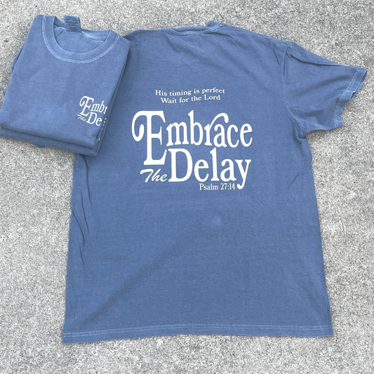 Embrace The Delay Tee